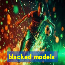 blacked models